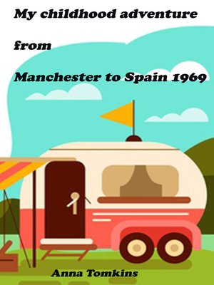 cover image of My Childhood Adventure from Manchester to Spain 1969
